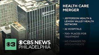 Jefferson Health and Lehigh Valley Health Network merge | Digital Brief