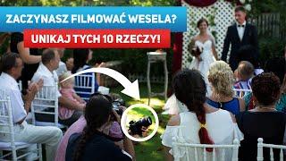 10 BŁĘDÓW POCZĄTKUJĄCEGO KAMERZYSTY - co zrobiłem źle, gdy zaczynałem filmować wesela?