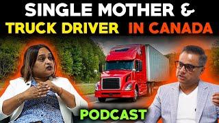 Single Mother and Truck Driver In CANADA : PODCAST