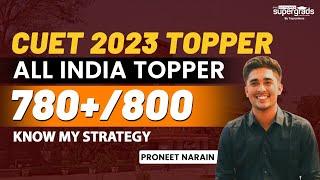 CUET 2023 Topper|  Strategy to Score 780+/800 in CUET | CUET 2023 Toppers Strategy(EP 02)