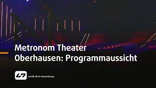 STUDIO 47 .live | METRONOM THEATER OBERHAUSEN: PROGRAMMAUSSICHT