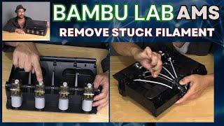 Hot to remove Stuck Filament broken off in the Bambu Lab AMS