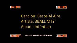 Besos Al Aire - 3BallMTY