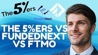 The 5%ers vs FundedNext vs FTMO – Full Comparison (2025!)