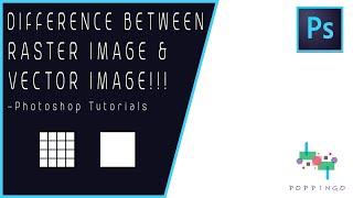 What is the Difference between a Raster Image and a Vector Image? | Photoshop Tutorials