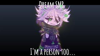 I'm a person too... || c!Dream angst || Dream SMP || MCYT || Gacha club