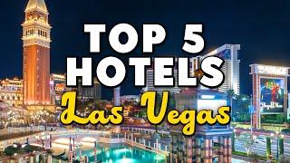 Best Hotels In Las Vegas, Nevada - For Families, Couples, Work Trips, Luxury & Budget