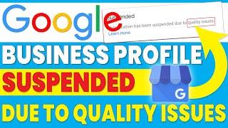 google my business suspended due to quality issues