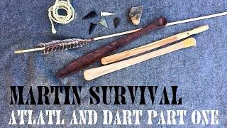 How to Make an Atlatl and Dart (Part 1 of 6)