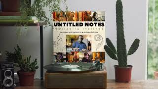 Untitled Notes - Musically Inclined ( feat. Anthony Bottone & Andrew Keaton) Visual video .