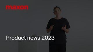 maxon product news 2023 - better controllers, sterilizalbe gears, strong industrial drives