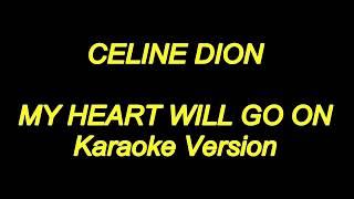 Celine Dion - My Heart Will Go On (Karaoke Lyrics) NEW!!