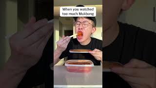 When you watched too much mukbang 