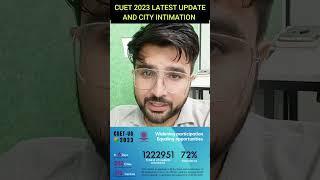 CUET 2023 Latest Update | Students Attendance And 4th Phase City Intimation