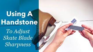 Using A Hand Stone to Adjust The Sharpness of Your Figure Skates