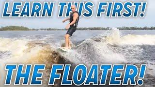 Wakesurfing Beginner Trick Everyone Should Learn : The Floater!