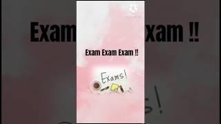 Exam Exam Exam..!! 