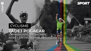 Le Résumé : Tadej Pogacar est sacré champion du monde après un incroyable numéro de 100km