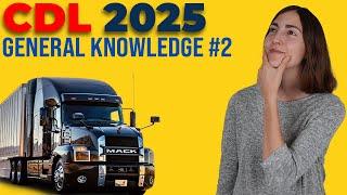 CDL General Knowledge Test 2 2025 (60 Questions with Explained Answers)