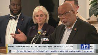 Rep. Thompson concerned with Dau Mabil investigation