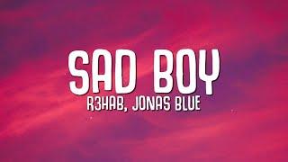 R3HAB, Jonas Blue - Sad Boy (Lyrics) ft. Ava Max & Kylie Cantrall