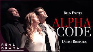 Bren Foster (Mad Max) & Denise Richards (James Bond) In Alpha Code | Sci-Fi Thriller | Real Drama