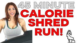 45 MIN CALORIE SHRED RUN!