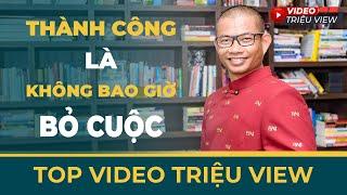 Thành công là không bao giờ bỏ cuộc | Phạm Thành Long