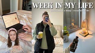 *realistic* week in my life: getting out of a slump, romanticising my life + cosy days at home 