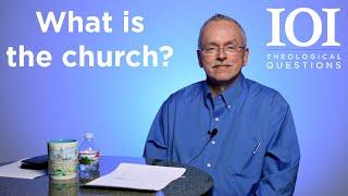 What is the church? What is the church according to the Bible?