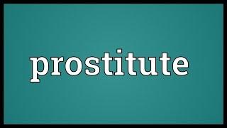 Prostitute Meaning