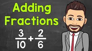 Adding Fractions with Unlike Denominators | Math with Mr. J