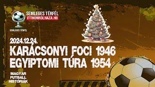 KARÁCSONYI FOCI 1946 EGYIPTOMI TÚRA 1954