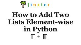 How to Add Two Lists Element wise in Python?