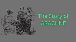 The Story of Arachne