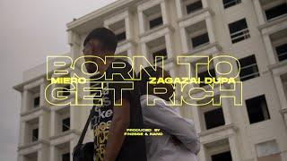 MIERO - BORN TO GET RICH FT. ZAGAZAI  DUPA (PROD. YAGA, NANO)