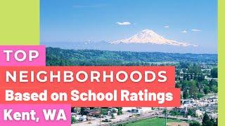 Top Rated Schools & Neighborhoods in Kent Washington