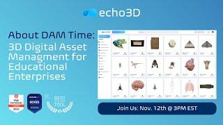 echo3D | 3D Digital Asset Management (3D DAM) for Educational Enterprises Workshop