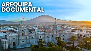 Arequipa, Perú: La Ciudad Blanca - Documental Completo