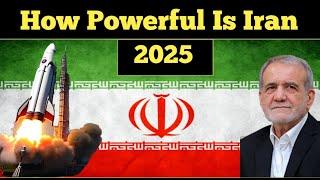 Iran military power 2025 | Iran military strength 2025 | How powerful in Iran in 2025