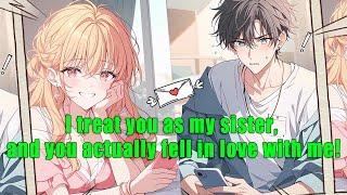 I treat you as my sister, and you actually fell in love with me! - FULL