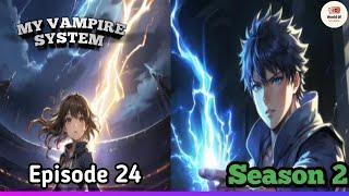 My Vampire System Season 2 || Episode 24