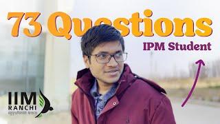 73 Questions @ IIM RanchI: IPMAT & CAT Aspirants | New Campus Tour | Is it worth it?