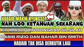 MAKIN JELAS‼️KH IMADUDDIN BONGKAR SILSILAH NASAB HABIB RIZIQ DAN BAHAR BIN SMITH#baalawi