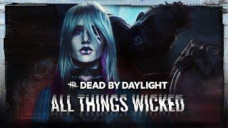 Dead by Daylight | All Things Wicked | Official Trailer