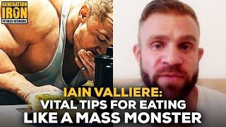 Iain Valliere: The Struggle Of Mass Monster Eating & Vital Tips For Hardgainers