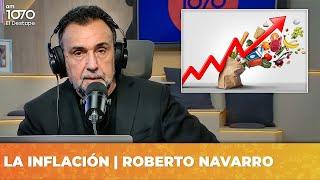 LA INFLACIÓN | Editorial de Roberto Navarro