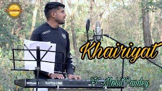 #Khairiyat // New cover song / /#Mohit Pandey //Arijit Singh Chhichhore Sushant singh rajput2021