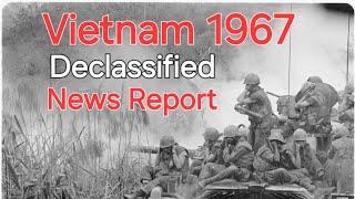 Vietnam War 1967 Declassified News