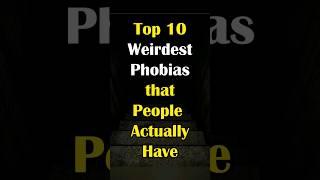 Top 10 Weirdest Phobias that People Actually Have | Part III | #shorts  #viral